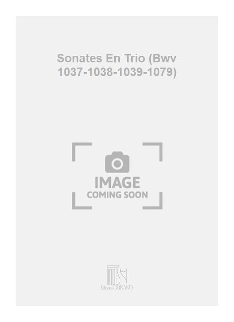 Sonates En Trio (Bwv 1037-1038-1039-1079)